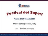 Festival dei saperi: Franco Cambi ( seconda parte - 23 Gennaio 2009 pomeriggio)