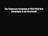 EBOOK ONLINE The Tennessee Campaign of 1864 (Civil War Campaigns in the Heartland)  BOOK ONLINE