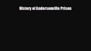 READ book History of Andersonville Prison  DOWNLOAD ONLINE
