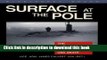 Read Book Surface at the Pole: The Extraordinary Voyages of the USS Skate (Bluejacket Books)