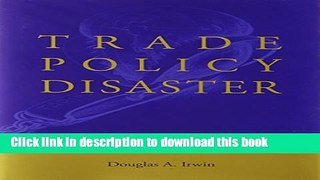 Download Books Trade Policy Disaster: Lessons from the 1930s (Ohlin Lectures) E-Book Download