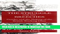Read Books The Struggle for the Breeches: Gender and the Making of the British Working Class