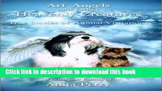 [PDF]  Arf Angels and Other Heavenly Creatures: True Stories of Animal Visitations  [Read] Full