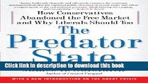 Read Books The Predator State: How Conservatives Abandoned the Free Market and Why Liberals Should