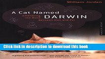 [PDF]  A Cat Named Darwin: Embracing the Bond Between Man and Pet  [Download] Online