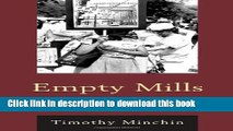 Read Books Empty Mills: The Fight Against Imports and the Decline of the U.S. Textile Industry