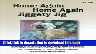 [PDF]  Home Again, Home Again, Jiggety Jig: Sixteen True Stories of Lost Pets That Overcame