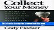Read Books Collect Your Money: A Guide to Collecting Outstanding Accounts Receivable for Your