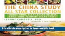 Read The China Study All-Star Collection: Whole Food, Plant-Based Recipes from Your Favorite Vegan