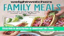 Read Weight Watchers Family Meals: 250 Recipes for Bringing Family, Friends, and Food Together