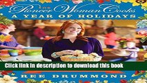 Read The Pioneer Woman Cooks: A Year of Holidays: 140 Step-by-Step Recipes for Simple, Scrumptious