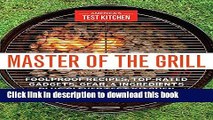 Read Master of the Grill: Foolproof Recipes, Top-Rated Gadgets, Gear   Ingredients Plus Clever