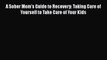 Free Full [PDF] Downlaod  A Sober Mom's Guide to Recovery: Taking Care of Yourself to Take