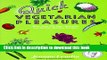 Read Quick Vegetarian Pleasures: More than 175 Fast, Delicious, and Healthy Meatless Recipes