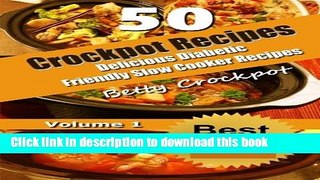 Read CrockPot Recipes - 50 Delicious Diabetic Friendly Slow Cooker Recipes: Only the Best Quick