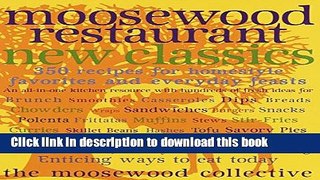 Read Moosewood Restaurant New Classics: 350 Recipes for Homestyle Favorites and Everyday Feasts