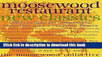 Read Moosewood Restaurant New Classics: 350 Recipes for Homestyle Favorites and Everyday Feasts