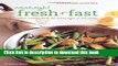 Read Weeknight Fresh   Fast (Williams-Sonoma): Simple, Healthy Meals for Every Night of the Week