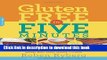 Read Gluten-Free in Five Minutes: 123 Rapid Recipes for Breads, Rolls, Cakes, Muffins, and More
