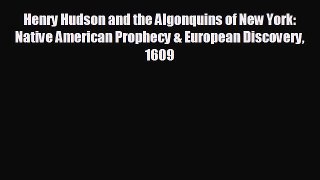 Free [PDF] Downlaod Henry Hudson and the Algonquins of New York: Native American Prophecy