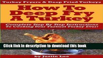 Read Turkey Fryers   Deep Fried Turkey: How To Deep Fry A Turkey- Complete Step By Step