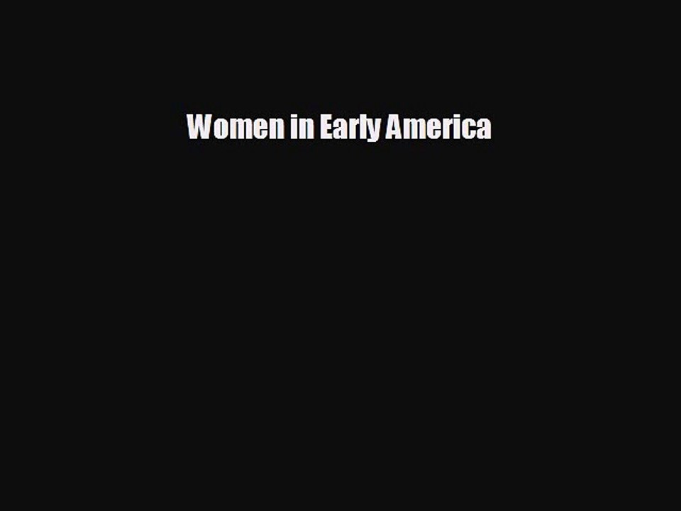 READ book Women in Early America  FREE BOOOK ONLINE