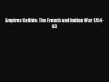 FREE DOWNLOAD Empires Collide: The French and Indian War 1754-63 READ ONLINE