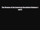 READ book The Women of the American Revolution Volumes I and II  FREE BOOOK ONLINE