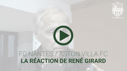 FC Nantes - Aston Villa : la réaction de René Girard