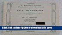 Read The Messiah: An Oratorio for Four-Part Chorus of Mixed Voices, Soprano, Alto, Tenor, and Bass