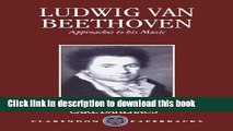 Download Ludwig van Beethoven: Approaches to His Music (Clarendon Paperbacks) Ebook Online