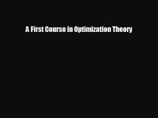 FREE DOWNLOAD A First Course in Optimization Theory  FREE BOOOK ONLINE