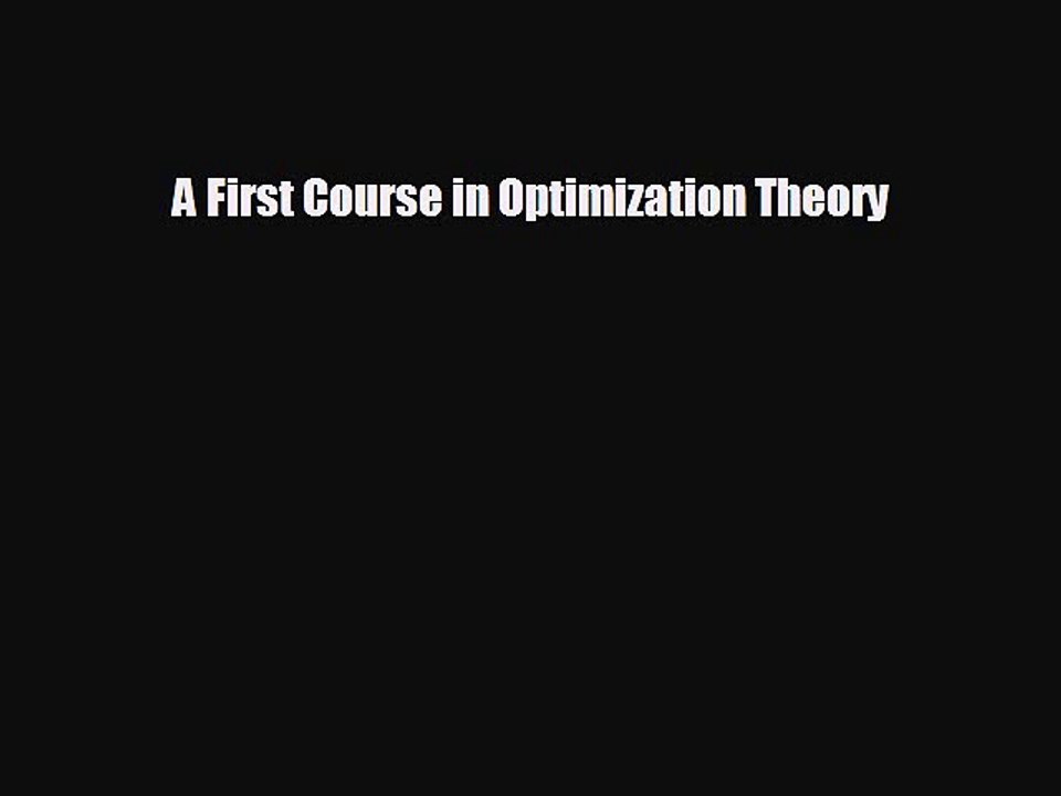 FREE DOWNLOAD A First Course in Optimization Theory  FREE BOOOK ONLINE