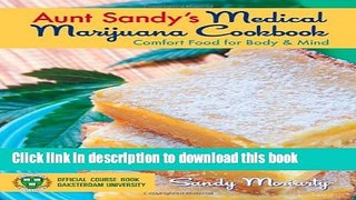 Download Aunt Sandy s Medical Marijuana Cookbook: Comfort Food for Mind and Body  Ebook Free