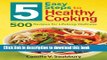 Read 5 Easy Steps to Healthy Cooking: 500 Recipes for Lifelong Wellness  Ebook Free