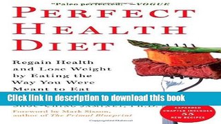 Read Perfect Health Diet: Regain Health and Lose Weight by Eating the Way You Were Meant to Eat