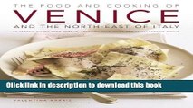 Read Food   Cooking of Venice   the North-East of Italy: 65 classic dishes from Veneto,