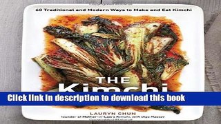 Read The Kimchi Cookbook: 60 Traditional and Modern Ways to Make and Eat Kimchi  Ebook Free