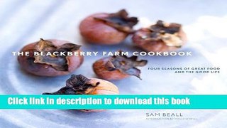 Read The Blackberry Farm Cookbook: Four Seasons of Great Food and the Good Life Ebook Free