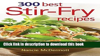 Read 300 Best Stir-Fry Recipes  Ebook Free