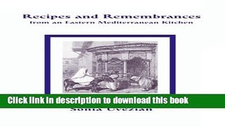 Read Recipes and Remembrances from an Eastern Mediterranean Kitchen: A Culinary Journey through