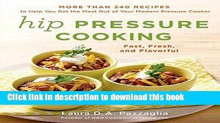 Download Hip Pressure Cooking: Fast, Fresh, and Flavorful  Ebook Online
