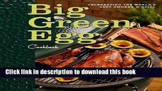 Read Big Green Egg Cookbook: Celebrating the Ultimate Cooking Experience  Ebook Online