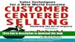 Read Customer Centered Selling: Eight Steps To Success From The Worlds Best Sales Force  Ebook