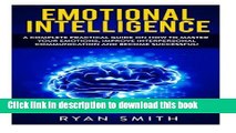 Read Emotional Intelligence: How to master your emotions, improve interpersonal communication and