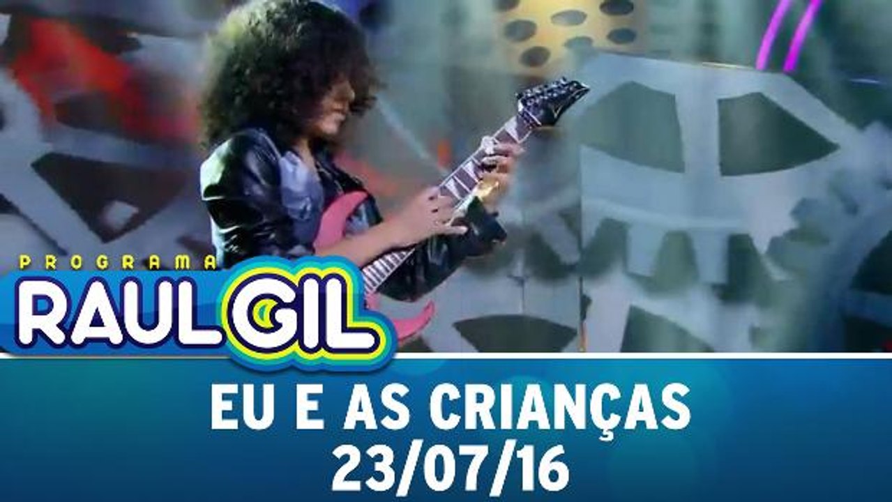Eu E As Crianças - 23.07.16