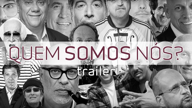 QUEM SOMOS NÓS | Trailer