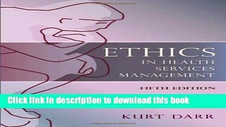 Read Ethics in Health Services Management, Fifth Edition Ebook Free