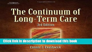 Read The Continuum of Long-Term Care (Thomson Delmar Learning Series in Health Services
