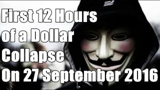 Anonymous First 12 Hours of a Dollar Collapse On 27 September 2016